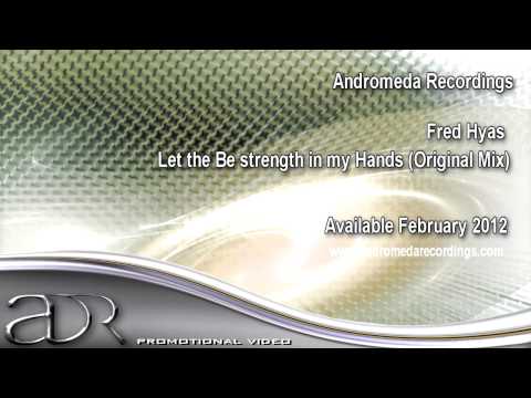 Fred Hyas - Let There Be Strength In My Hands (Original Mix)