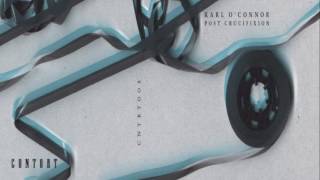 Karl O'Connor | Post Crucifixion [Contort 2015]