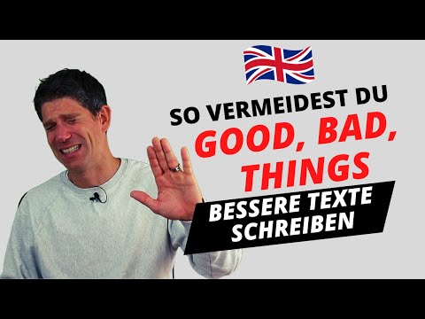How to avoid GOOD, BAD and THINGS - Write better texts - English upper secondary school