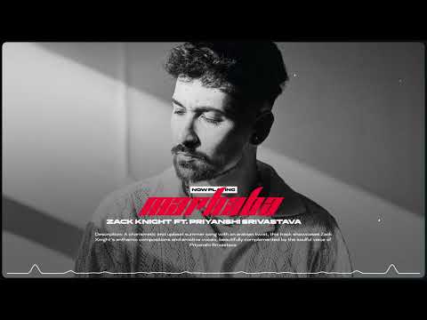 Zack Knight - Marhaba ft Priyanshi Srivastava