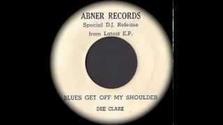 Dee Clark //// Blues Get Off My Shoulder