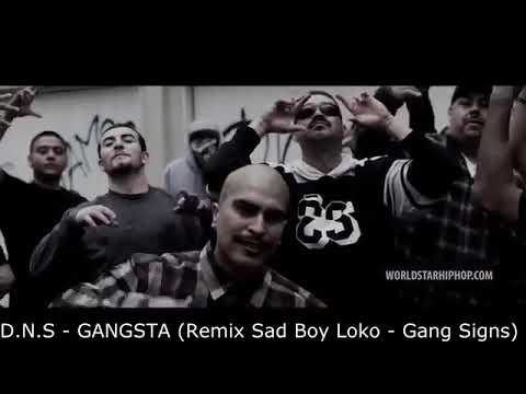 D.N.S - Gangsta (Remix Sad Boy Loko - Gang Signs)