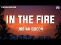 Josiah Queen In The Fire Lyrics