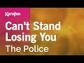 Can't Stand Losing You - The Police | Karaoke Version | KaraFun