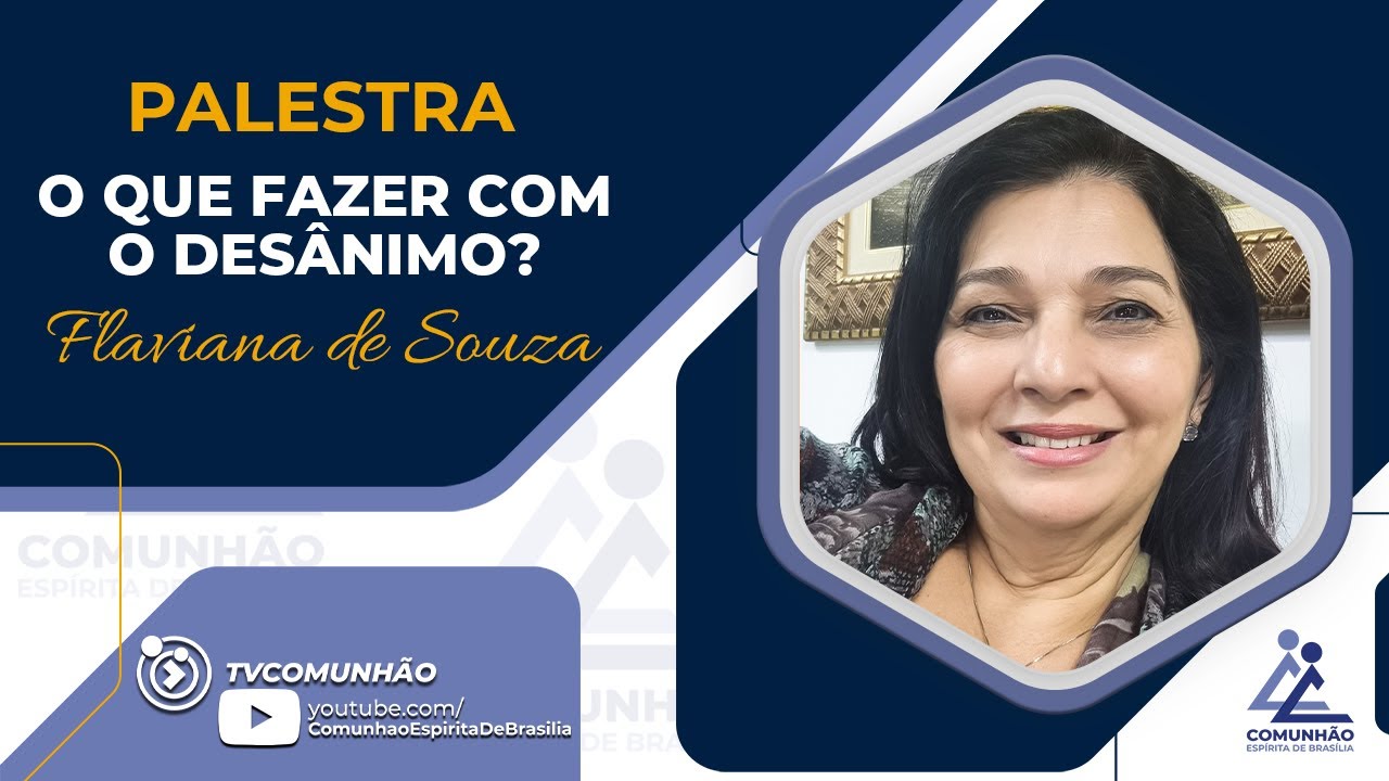 Flaviana de Souza | O QUE FAZER COM O DESÂNIMO? (PALESTRA ESPÍRITA)