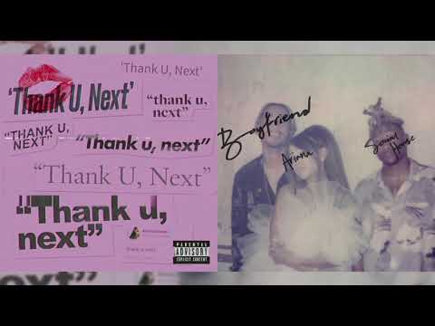 Thank Ur Boyfriend (A mashup of Thank U, Next & Boyfriend)