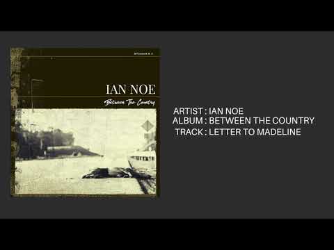Ian Noe - Letter to Madeline