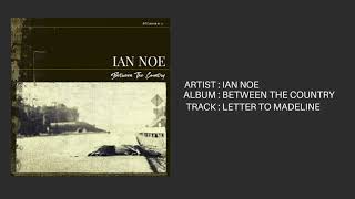 Ian Noe - Letter To Madeline video