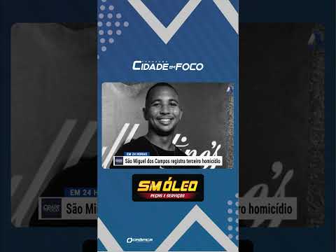 São Miguel dos Campos registra terceiro homicídio em menos de 24 horas