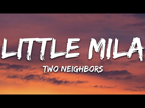 Two Neighbors - Little Mila (Lyrics)