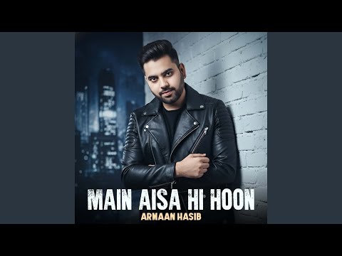 Main Aisa Hi Hoon