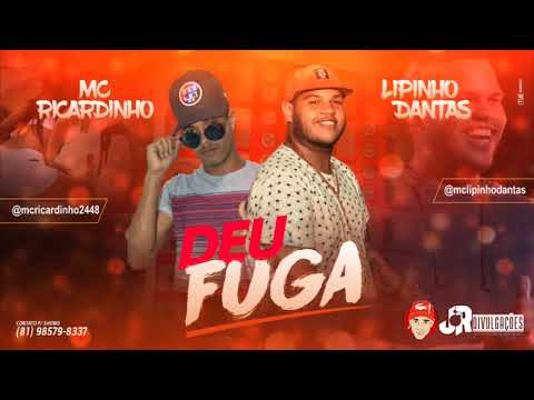 LIPINHO DANTAS E MC RICARDINHO - DEU FUGA - MÚSICA NOVA