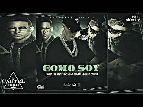 Como Soy - Daddy Yankee ft bad bunny ft Pacho"El Antifeka"