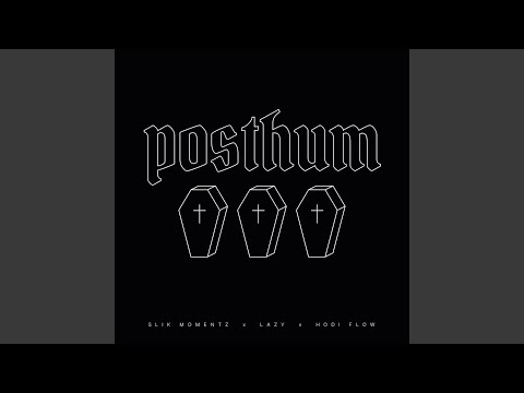 Posthum (feat. LaZy & Hodi Flow)
