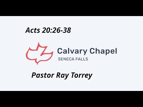 Acts 20:26-38 - Pastor Ray Torrey
