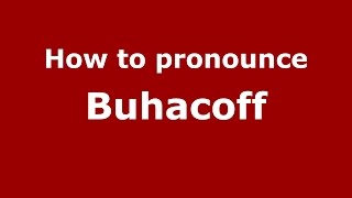 How to pronounce Buhacoff