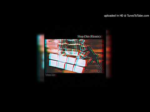 Famous Tazz - Stop Dat (Remix)