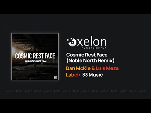 Dan McKie & Luis Meza - Cosmic Rest Face (Noble North Remix)