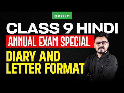 Class 9 Hindi : Annual Exam 2026 | Annual Exam Special - Diary & Letter Format | Xylem Class 9