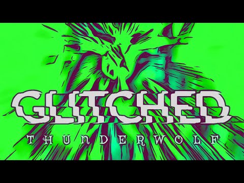 Thunderwolf - Glitched (Official Music Video)