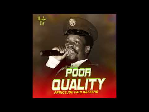 Poor Quality - Prince Job Paul Kafeero (Official Audio)