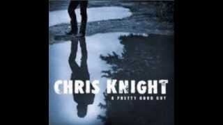 Chris Knight  Pretty Good Guy