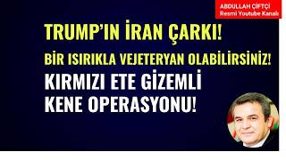TRUMP'IN İRAN ÇARKI! BİR ISIRIKLA VEJETERYAN OLABİLİRSİNİZ! KIRMIZI ETE GİZEMLİ KENE OPERASYONU!