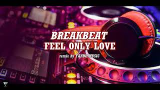 Download lagu DJ FEEL ONLY LOVE BREAKBEAT mp3 Download lagu DJ FEEL ONLY LOVE BREAKBEAT mp3