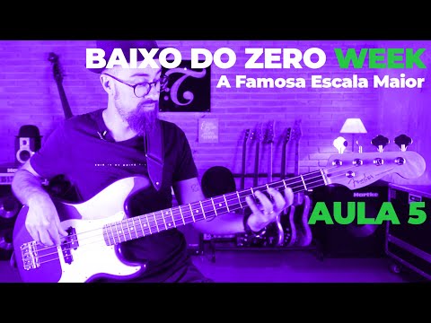 BAIXO DO ZERO WEEK (AULA 5) - A Famosa Escala Maior