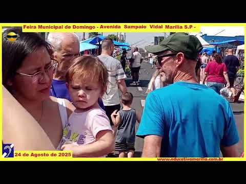 Tv Educativa passeia pela Feira Municipal da Avenida Sampaio Vidal de Marília SP 25 Agosto de 2.025