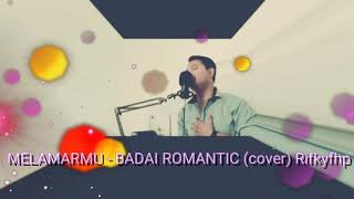 Download lagu MELAMARMU - BADAI ROMANTIC (cover) Rifkyfhp mp3 Download lagu MELAMARMU - BADAI ROMANTIC (cover) Rifkyfhp mp3