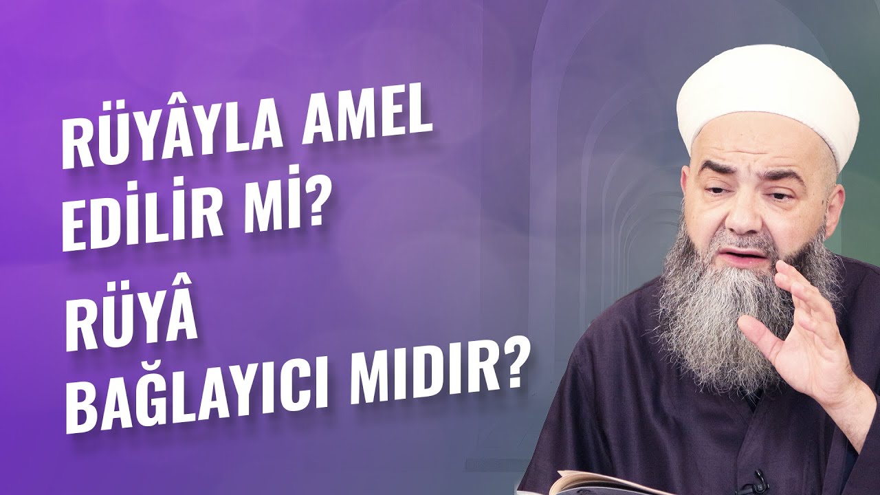 Rüyâyla Amel Edilir mi? Rüyâ Bağlayıcı mıdır?