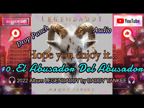 🎧10.) EL ABUSADOR DEL ABUSADOR🎧Audio😜DADDY YANKEE😜Legendaddy🎧