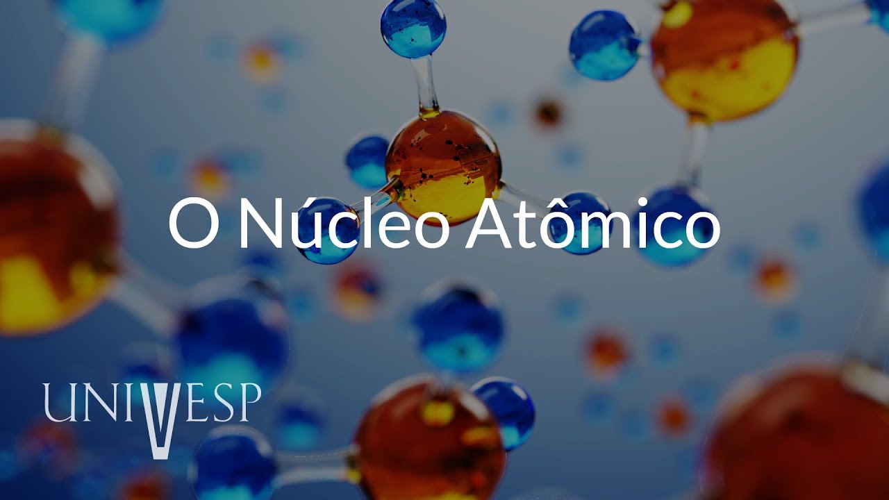 Estrutura da Matéria - Aula 04 - O núcleo atômico