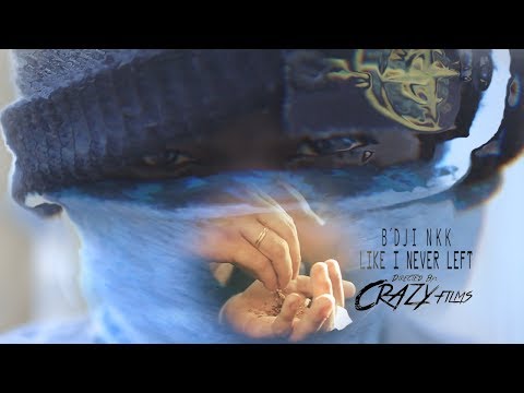 B´Dji Nkk - Like I Never Left (CRAZYfilms)