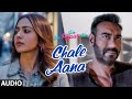 Full Audio CHALE AANA De De Pyaar De I Ajay Devgn Tabu Rakul Preet L Armaan Malik Amaal Mallik