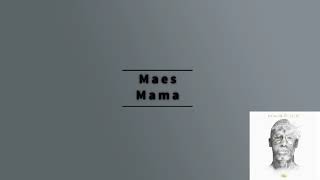 Maes - Mama ( Paroles / Lycris )