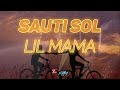 Sauti Sol Lil Mama Lyrics