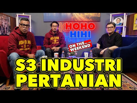 HOHO HIHI ON THE WEEKEND - Dr IRVAN KARTA S3 INDUSTRI PERTANIAN (EPISODE 143)