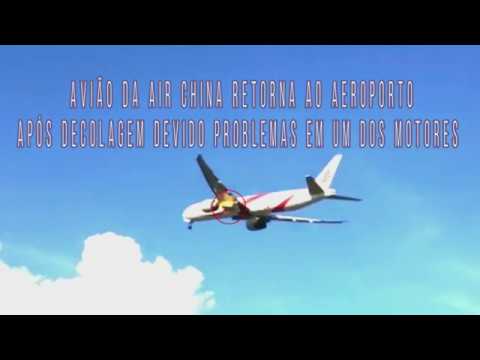 AVIÃO DA AIR CHINA RETORNA AO AEROPORTO APÓS DECOLAGEM DEVIDO PROBLEMAS EM UM DOS MOTORES✔