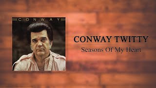Conway Twitty - Seasons Of My Heart