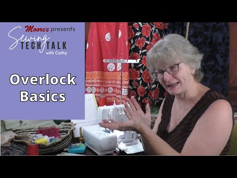 Overlock Basics | Sewing Tech Talk with Cathy