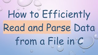 Download the video "How to Efficiently Read and Parse Data from a File in C"
