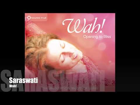 Wah! OPENING TO BLISS - Saraswati