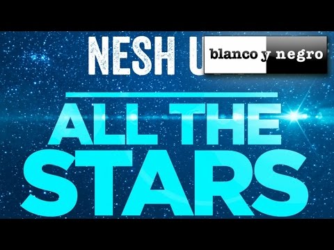 Nesh Up! - All The Stars (Official Audio)