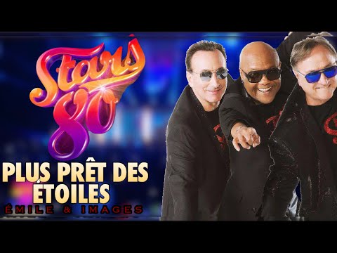 Émile et Images- Plus Près des Étoiles- Stars 80 ENCORE !