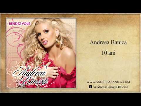 Andreea Banica - 10 ani
