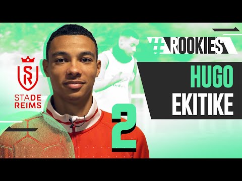 HUGO EKITIKE, ses DÉBUTS en LIGUE 1 avec REIMS #2 - ROOKIES