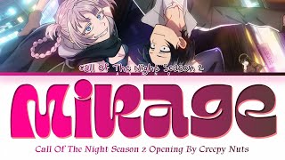 Download lagu Call Of The Night Season 2 - Opening FULL『Mirage』by Creepy Nuts (Lyrics) mp3