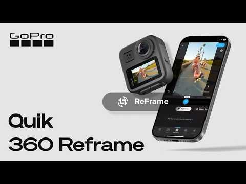 See How to Create Epic Edits With Quik 360 ReFrame